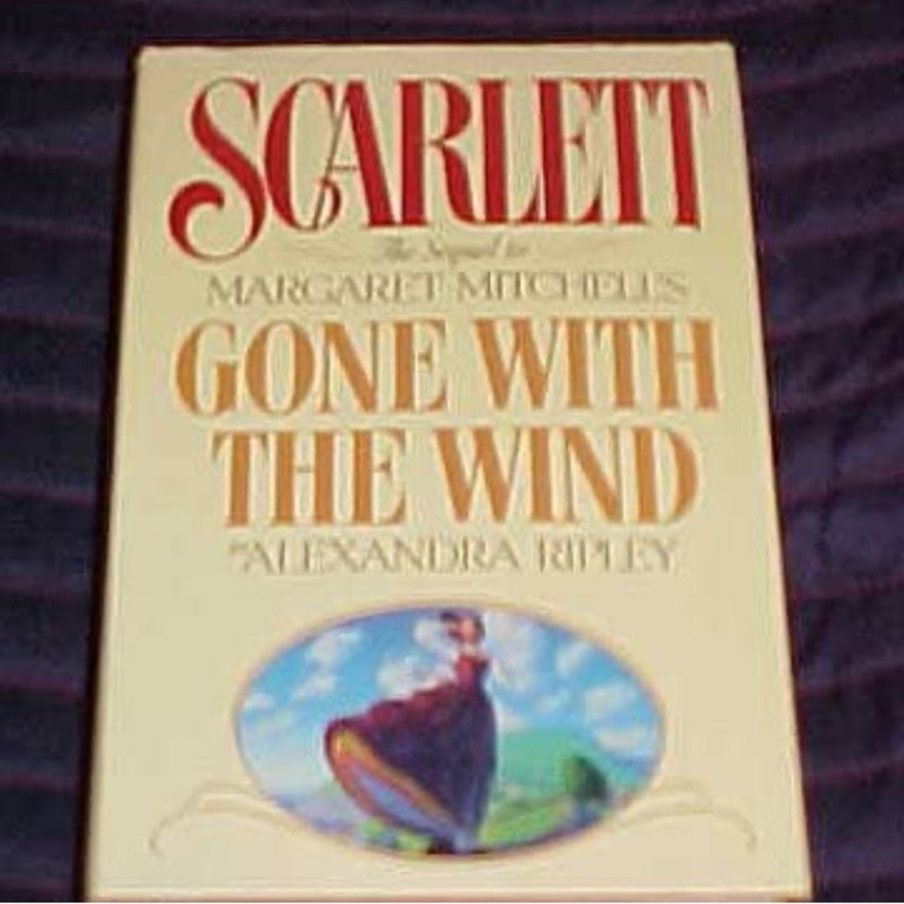 SCARLETT Sequel to Margaret Mitchell’s “Gone With The Wind” by Alexandera Ripley